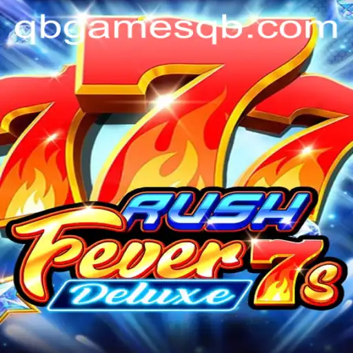 Descubra o Mundo Empolgante de RushFever7sDeluxe - O Novo Hit da QBGames